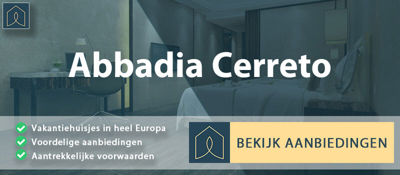 vakantiehuisjes-abbadia-cerreto-lombardije-vergelijken
