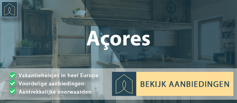 vakantiehuisjes-acores-acores-vergelijken