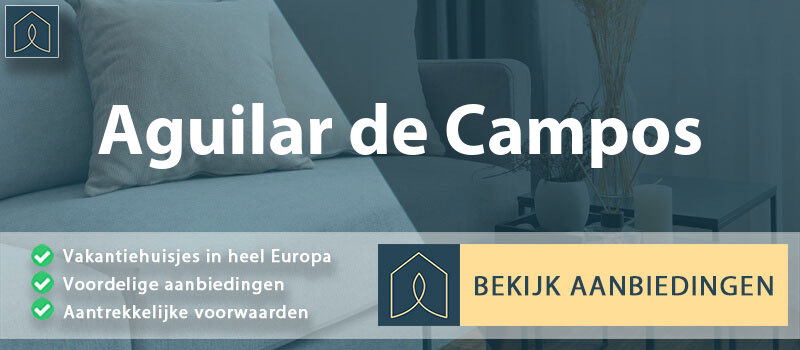 vakantiehuisjes-aguilar-de-campos-leon-vergelijken
