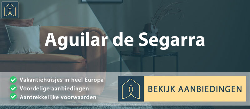 vakantiehuisjes-aguilar-de-segarra-catalonie-vergelijken
