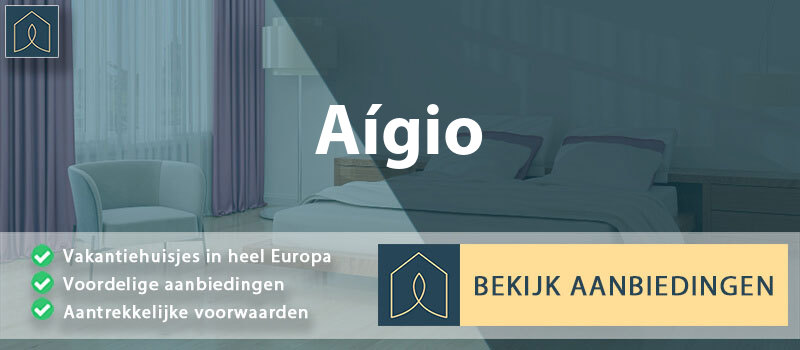 vakantiehuisjes-aigio-west-griekenland-vergelijken