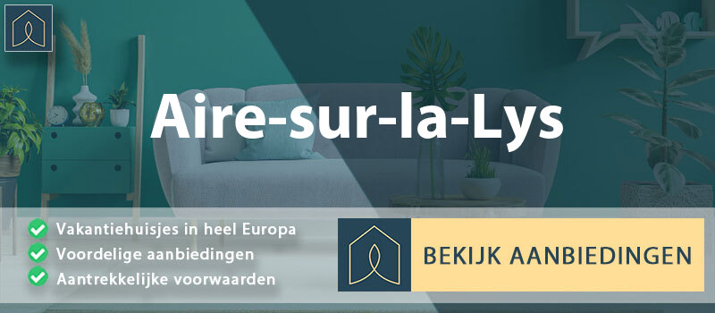 vakantiehuisjes-aire-sur-la-lys-hauts-de-france-vergelijken