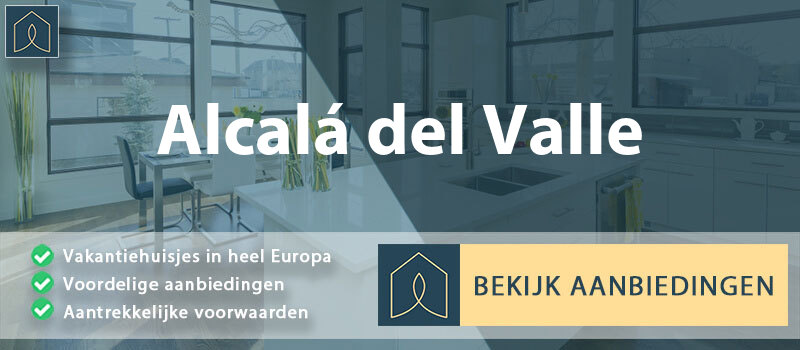 vakantiehuisjes-alcala-del-valle-andalusie-vergelijken