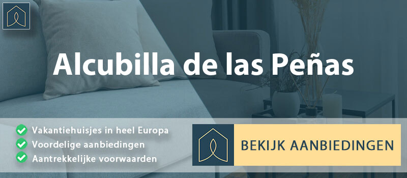 vakantiehuisjes-alcubilla-de-las-penas-leon-vergelijken