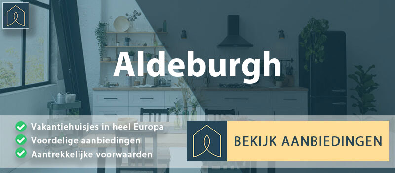 vakantiehuisjes-aldeburgh-engeland-vergelijken