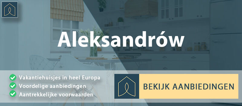 vakantiehuisjes-aleksandrow-lublin-vergelijken