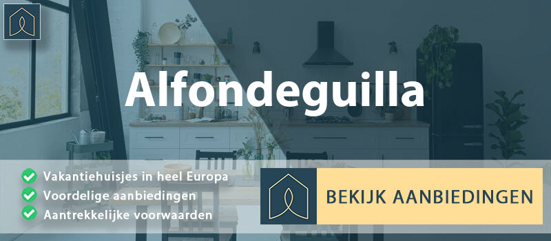 vakantiehuisjes-alfondeguilla-valencia-vergelijken