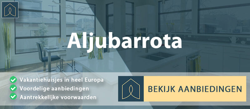 vakantiehuisjes-aljubarrota-leiria-vergelijken