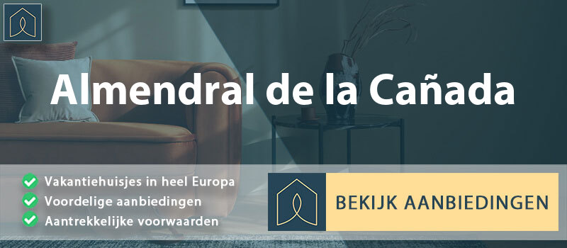 vakantiehuisjes-almendral-de-la-canada-castilla-la-mancha-vergelijken