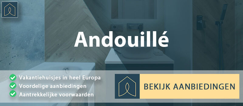 vakantiehuisjes-andouille-pays-de-la-loire-vergelijken