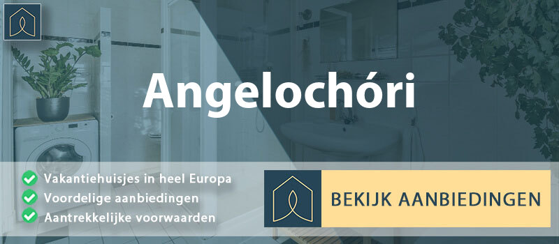 vakantiehuisjes-angelochori-centraal-macedonie-vergelijken