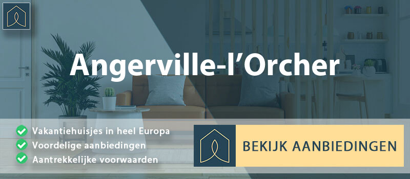 vakantiehuisjes-angerville-l-orcher-normandie-vergelijken