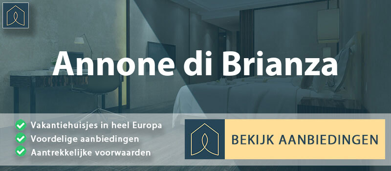 vakantiehuisjes-annone-di-brianza-lombardije-vergelijken