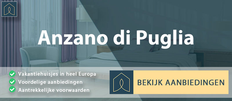 vakantiehuisjes-anzano-di-puglia-apulie-vergelijken