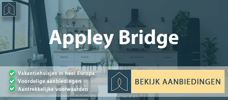 vakantiehuisjes-appley-bridge-engeland-vergelijken