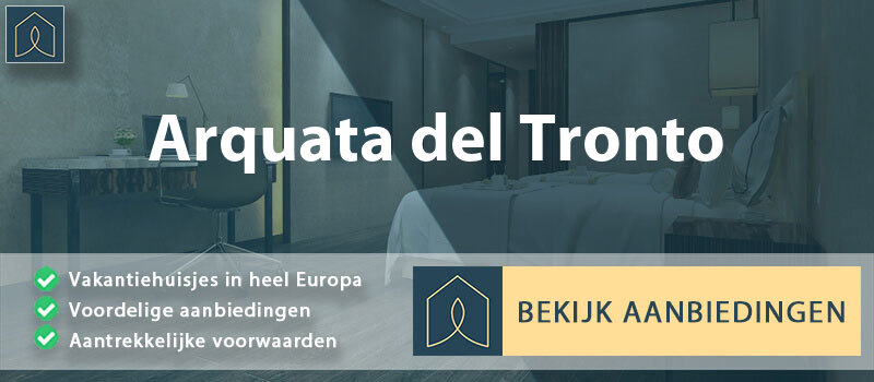 vakantiehuisjes-arquata-del-tronto-marche-vergelijken