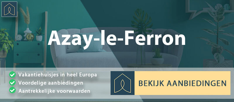 vakantiehuisjes-azay-le-ferron-centre-val-de-loire-vergelijken