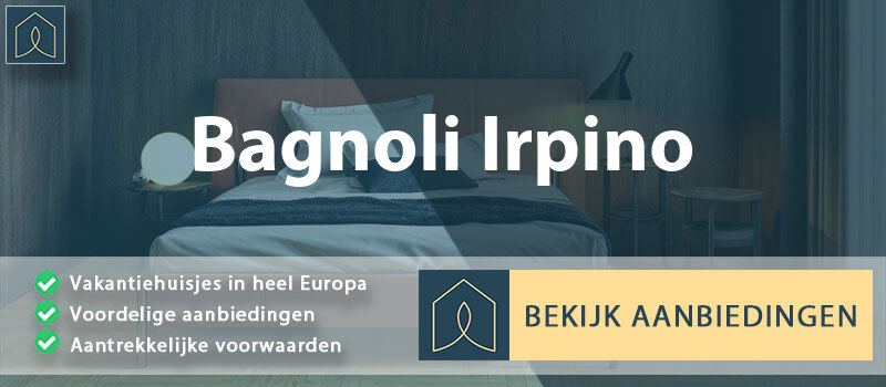 vakantiehuisjes-bagnoli-irpino-campanie-vergelijken