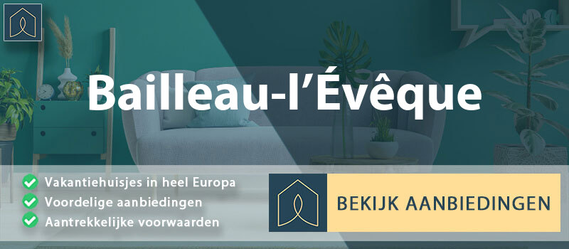 vakantiehuisjes-bailleau-l-eveque-centre-val-de-loire-vergelijken