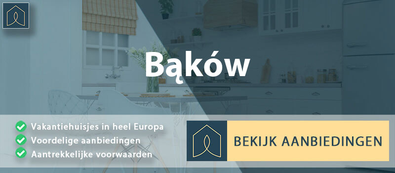 vakantiehuisjes-bakow-silezie-vergelijken