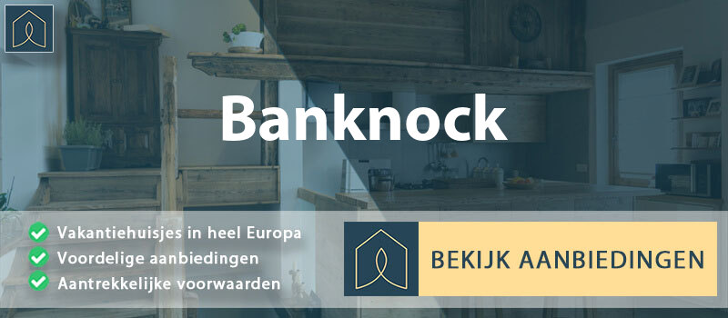 vakantiehuisjes-banknock-schotland-vergelijken