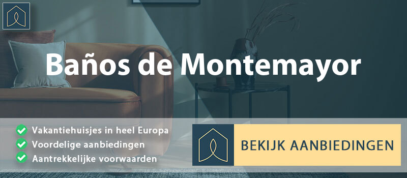 vakantiehuisjes-banos-de-montemayor-extremadura-vergelijken