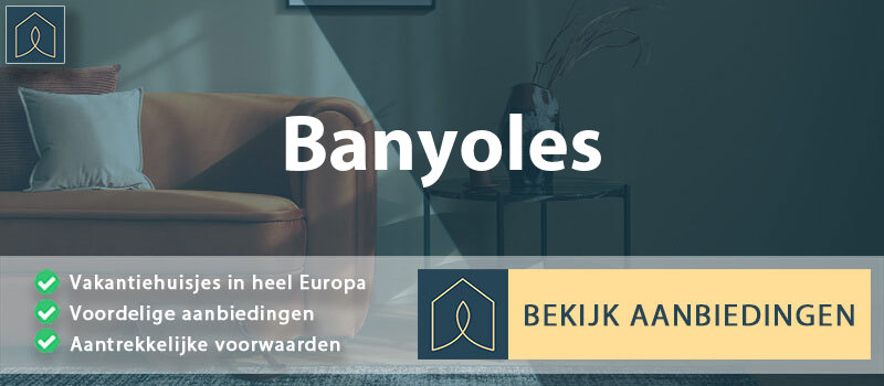 vakantiehuisjes-banyoles-catalonie-vergelijken