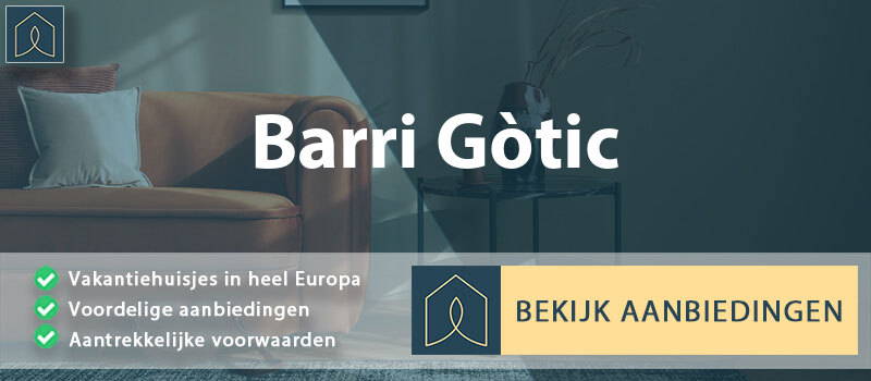 vakantiehuisjes-barri-gotic-catalonie-vergelijken