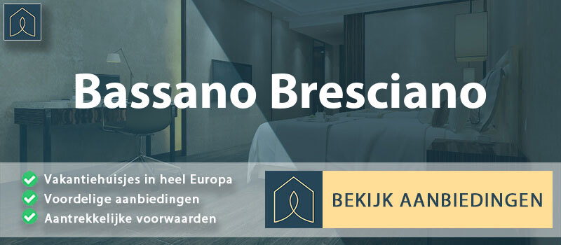 vakantiehuisjes-bassano-bresciano-lombardije-vergelijken