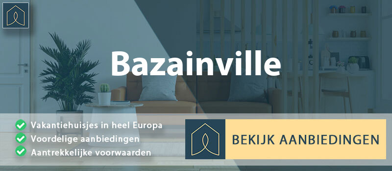 vakantiehuisjes-bazainville-ile-de-france-vergelijken
