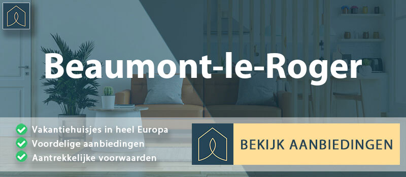 vakantiehuisjes-beaumont-le-roger-normandie-vergelijken