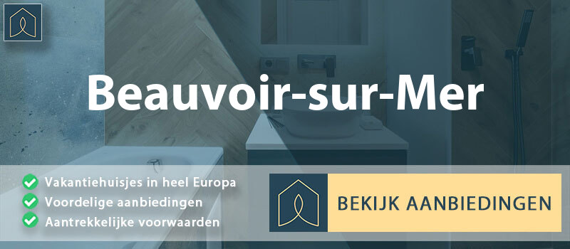 vakantiehuisjes-beauvoir-sur-mer-pays-de-la-loire-vergelijken