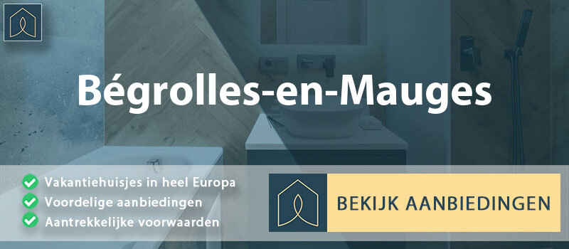 vakantiehuisjes-begrolles-en-mauges-pays-de-la-loire-vergelijken