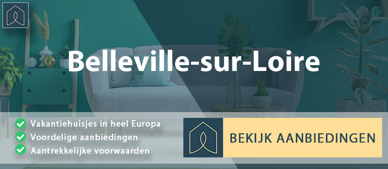 vakantiehuisjes-belleville-sur-loire-centre-val-de-loire-vergelijken