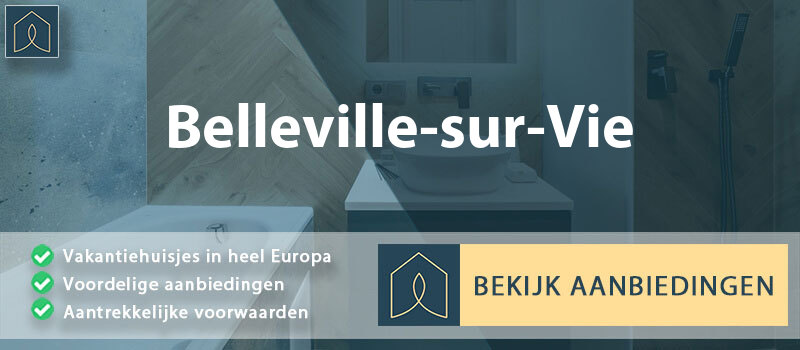 vakantiehuisjes-belleville-sur-vie-pays-de-la-loire-vergelijken