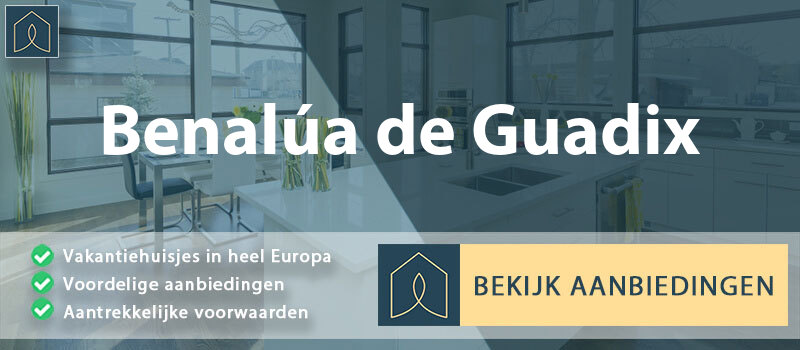 vakantiehuisjes-benalua-de-guadix-andalusie-vergelijken
