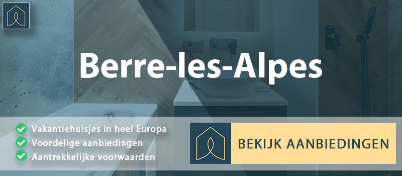 vakantiehuisjes-berre-les-alpes-provence-alpes-cote-d-azur-vergelijken