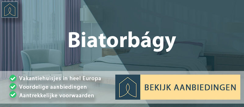 vakantiehuisjes-biatorbagy-pest-vergelijken