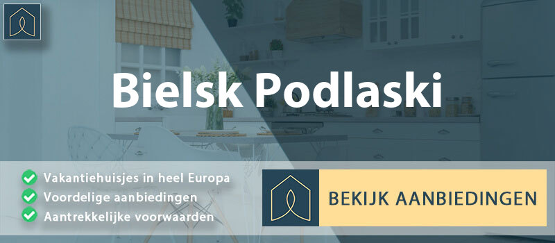 vakantiehuisjes-bielsk-podlaski-podlachie-vergelijken