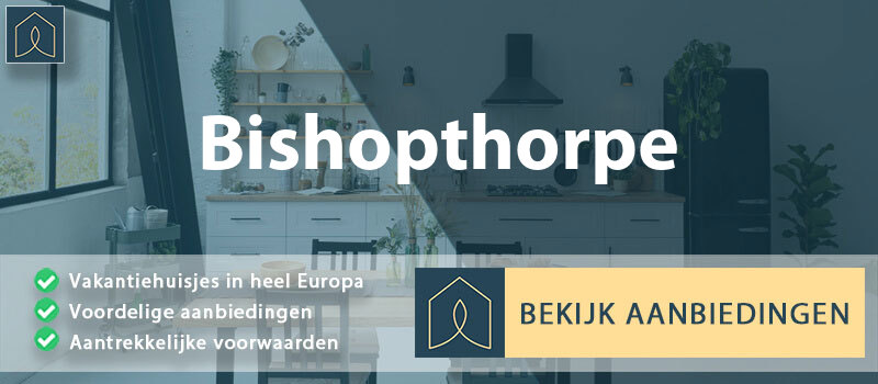vakantiehuisjes-bishopthorpe-engeland-vergelijken