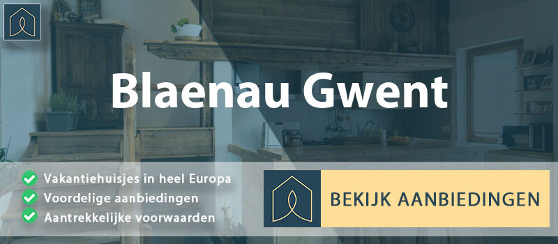vakantiehuisjes-blaenau-gwent-wales-vergelijken