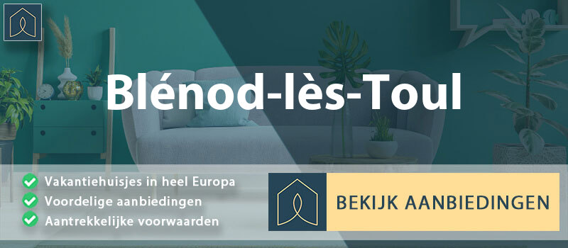 vakantiehuisjes-blenod-les-toul-grand-est-vergelijken