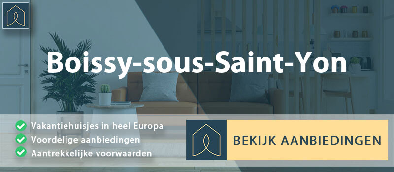 vakantiehuisjes-boissy-sous-saint-yon-ile-de-france-vergelijken