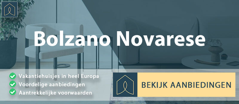 vakantiehuisjes-bolzano-novarese-piemont-vergelijken