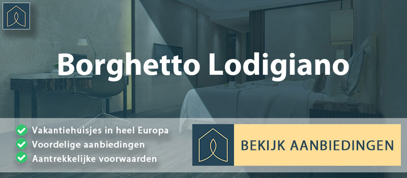 vakantiehuisjes-borghetto-lodigiano-lombardije-vergelijken