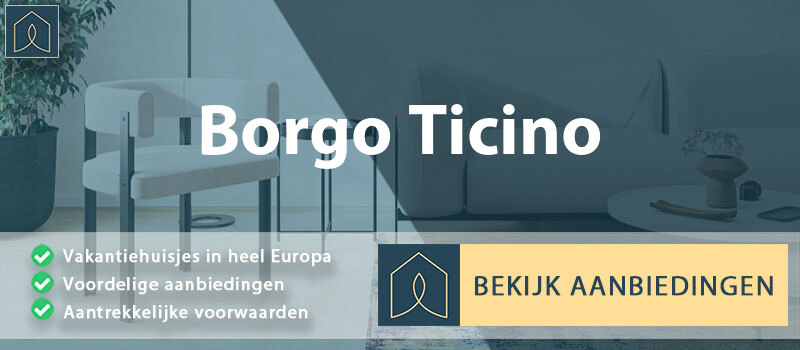 vakantiehuisjes-borgo-ticino-piemont-vergelijken