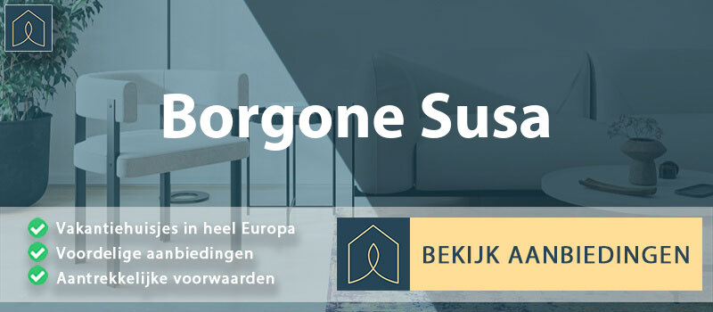 vakantiehuisjes-borgone-susa-piemont-vergelijken