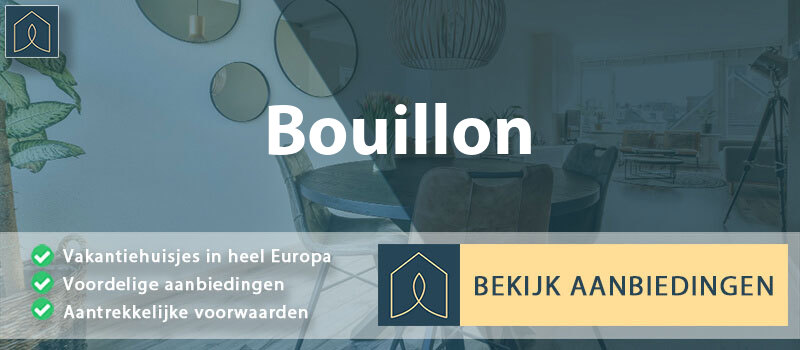 vakantiehuisjes-bouillon-wallonie-vergelijken