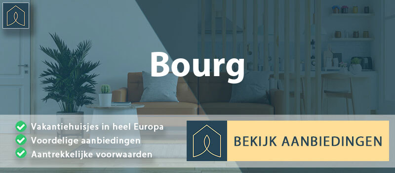 vakantiehuisjes-bourg-nouvelle-aquitaine-vergelijken