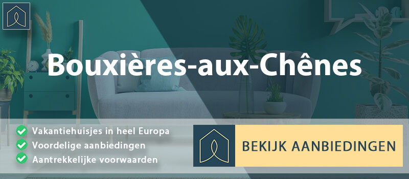 vakantiehuisjes-bouxieres-aux-chenes-grand-est-vergelijken